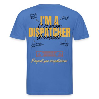 I'M A DISPATCHER - T-shirt - mindful blue