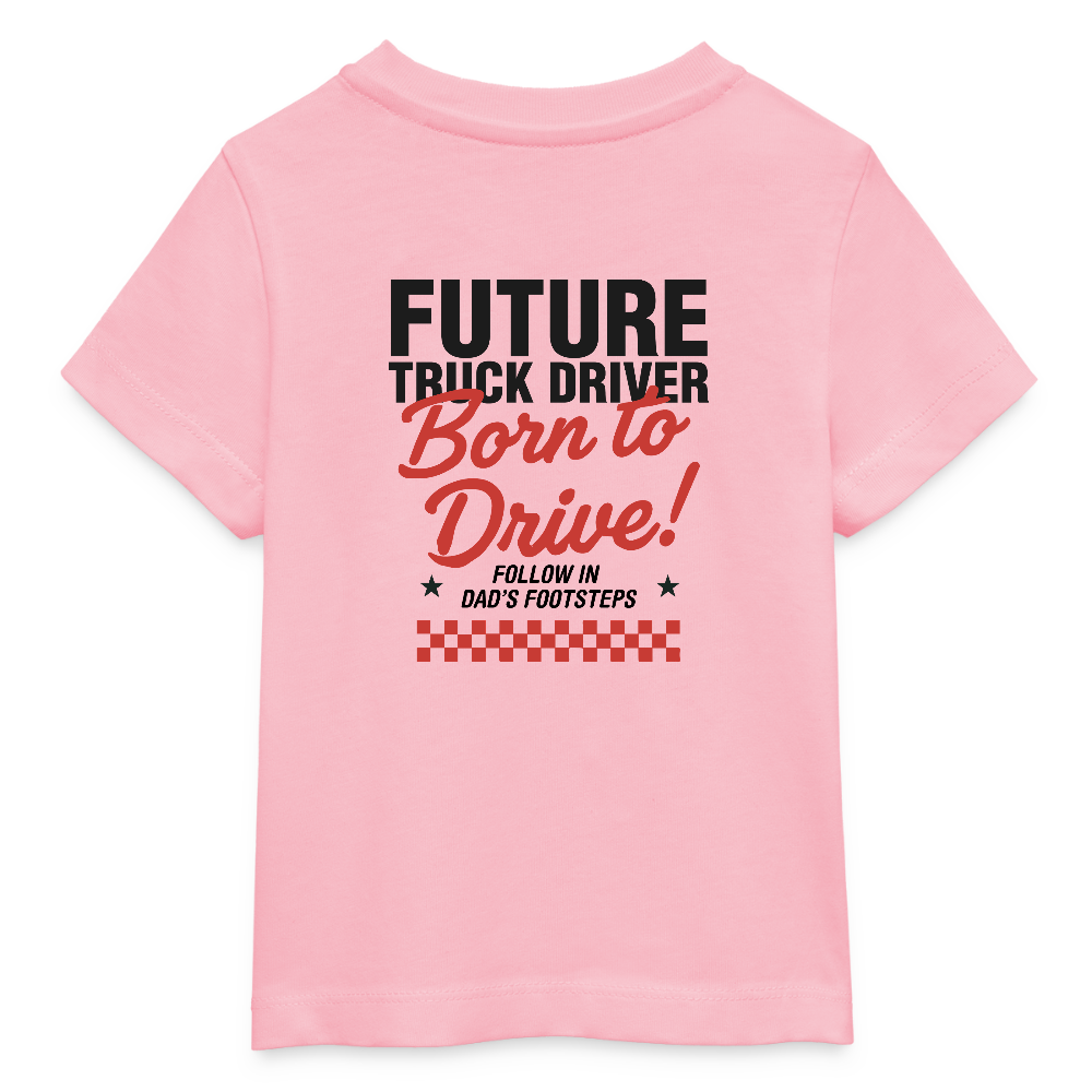 BORN TO DRIVE (DAD) - Baby T-shirt - cotton pink