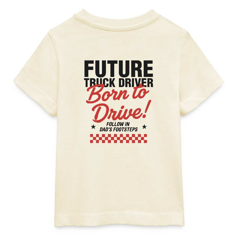 BORN TO DRIVE (DAD) - Baby T-shirt - natural raw
