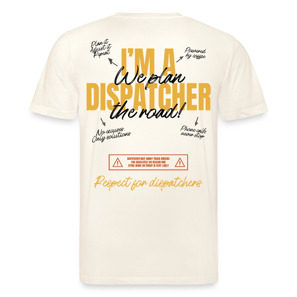 I'M A DISPATCHER - T-shirt - natural white