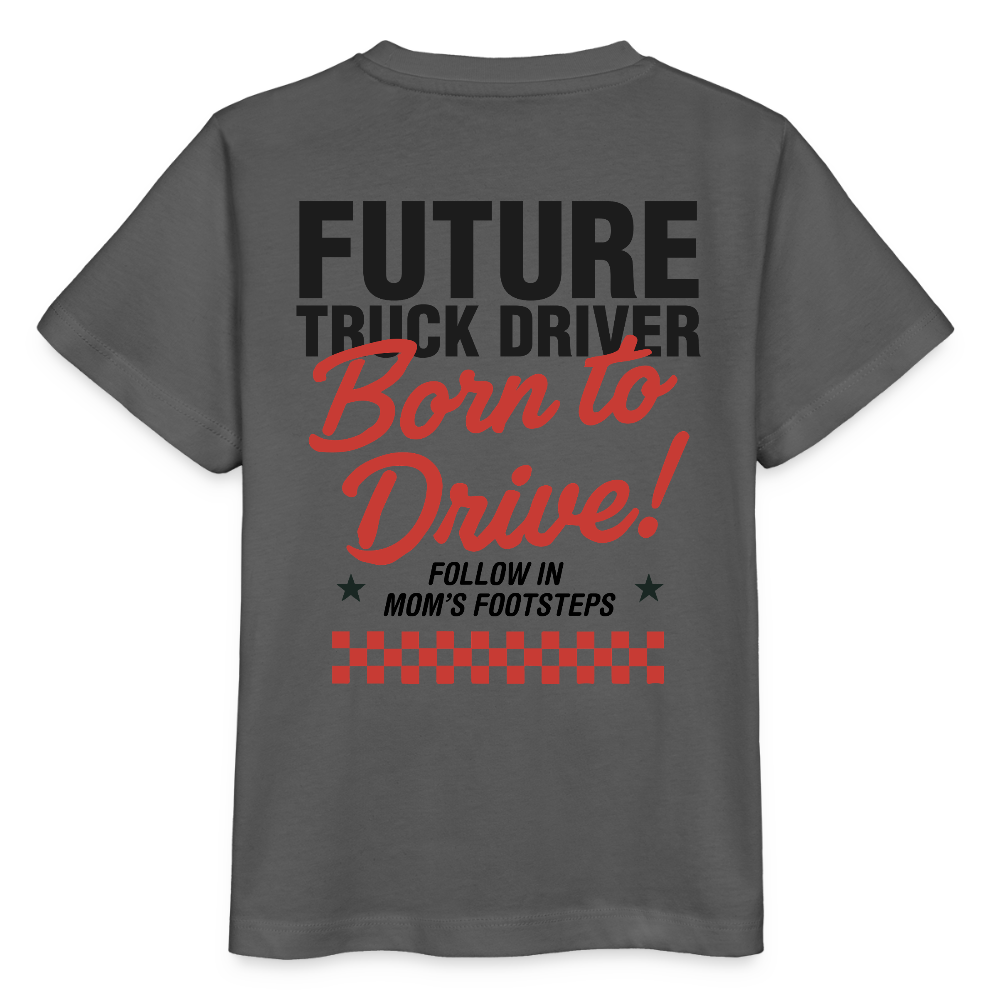 BORN TO DRIVE (MOM) - T-shirt for Kids - anthracite