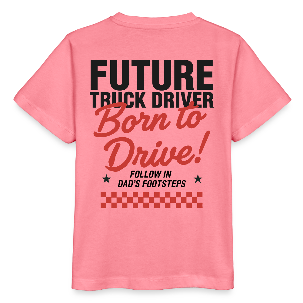 BORN TO DRIVE (DAD) - Kids T-shirt - pink joy 