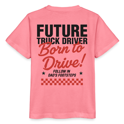 BORN TO DRIVE (DAD) - Kids T-shirt - pink joy 