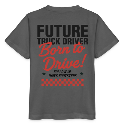 BORN TO DRIVE (DAD) - Kids T-shirt - anthracite
