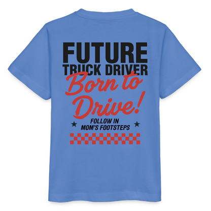 BORN TO DRIVE (MOM) - T-shirt for Kids - bright blue