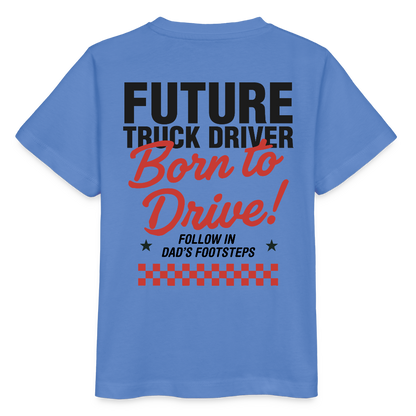 BORN TO DRIVE (DAD) - Kids T-shirt - bright blue