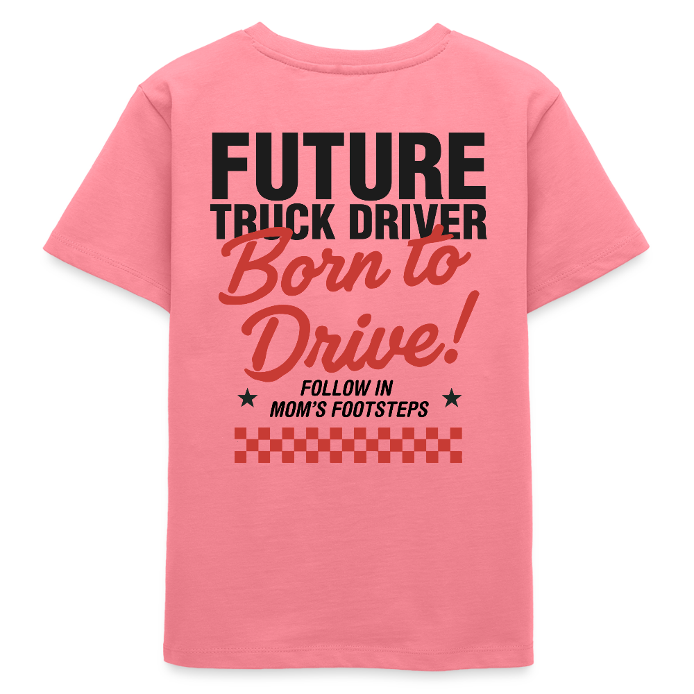 BORN TO DRIVE (MOM) - T-shirt for Kids - pink joy 