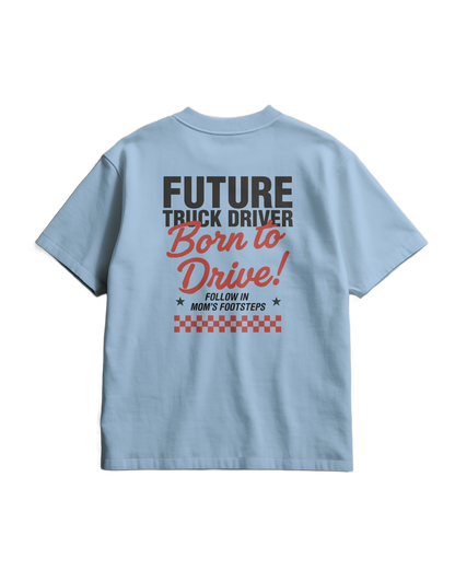 BORN TO DRIVE - T-shirt - MOM VERSION (for kids)